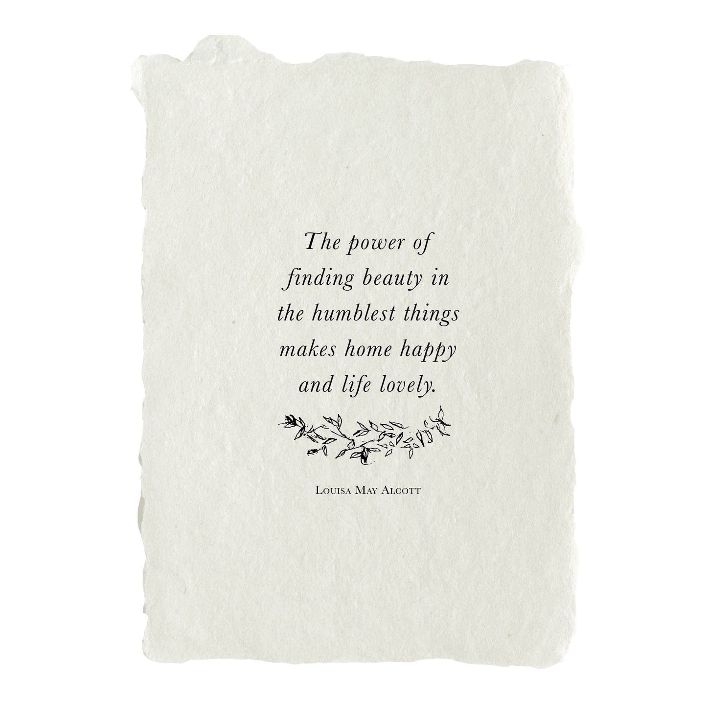 Finding beauty in the humblest things quote art print - Songbird Gifts