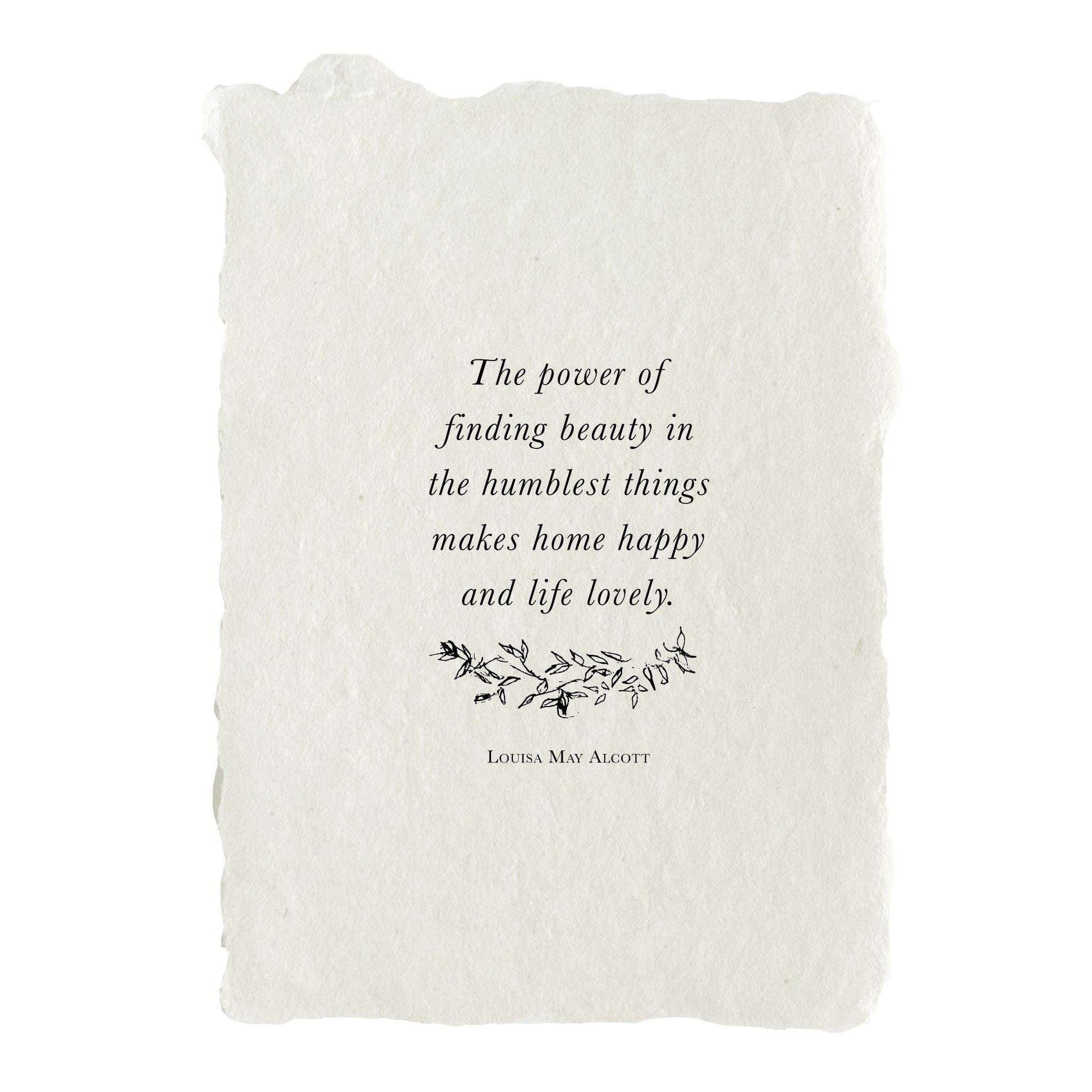 Finding beauty in the humblest things quote art print - Songbird Gifts