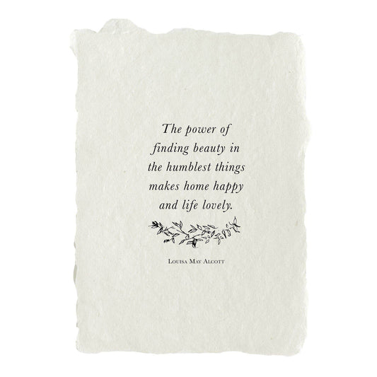Finding beauty in the humblest things quote art print - Songbird Gifts